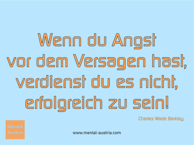 Wenn du Angst vor dem Versagen hast, verdienst du es nicht, erfolgreich zu sein! Charles Wade Barkley - Erfolg Success Victory Sieg - Mentalcoach Michael Deutschmann - Mentalcoaching Hypnose Seminare - Mental Austria